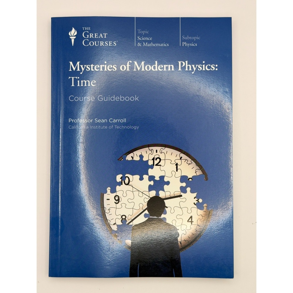 The Great Courses Mysteries of Modern Physics Time Guidebook Sean Carroll
